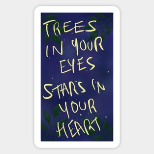 trees in your eyes, stars in your heart Sticker